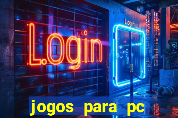 jogos para pc gratis windows 7